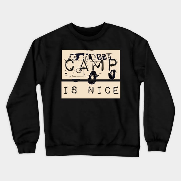 Camping Nice Crewneck Sweatshirt by TeePixelate